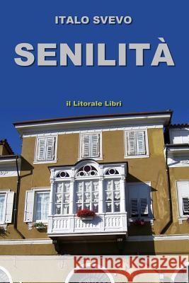 Senilita Italo Svevo 9781409227113 Lulu.com - książka