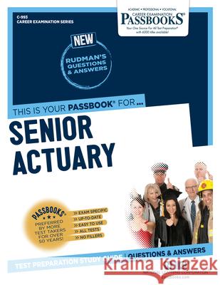 Senior Actuary (C-993): Passbooks Study Guide Volume 993 National Learning Corporation 9781731809933 National Learning Corp - książka