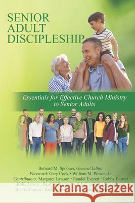 Senior Adult Discipleship: Essentials for Effective Church Ministry to Senior Adults Bob G. Fuston Ross West Margaret Lawson 9781653332625 Independently Published - książka