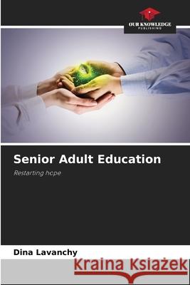 Senior Adult Education Lavanchy, Dina 9786202367646 Our Knowledge Publishing - książka