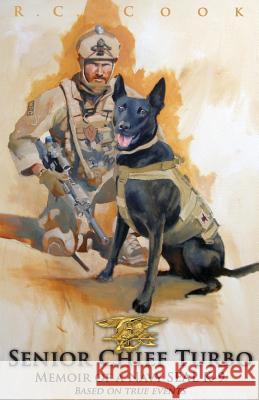 Senior Chief Turbo: Memoir of a Navy SEAL K-9 Cook, R. C. 9780991264100 Coyote Hill Press - książka