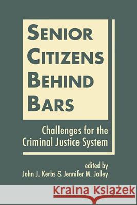 Senior Citizens Behind Bars : Challenges for the Criminal Justice System    9781626370425 Lynne Rienner Publishers Inc - książka