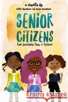 Senior Citizens: True Friendship Lasts a Lifetime Keisha Ramdhanie Natalie Cannon Youness E 9781096036609 Independently Published - książka