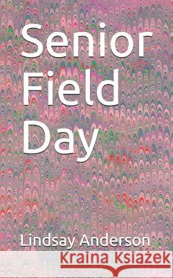 Senior Field Day Lindsay Anderson 9781079144154 Independently Published - książka
