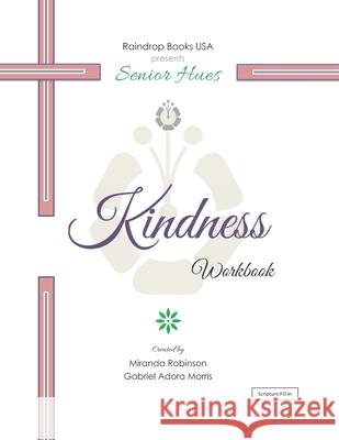 Senior Hues: Kindness Coloring Book Gabriel Adora Morris Miranda Robinson 9781976125096 Createspace Independent Publishing Platform - książka