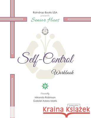 Senior Hues: Self-Control Coloring Book Gabriel Adora Morris Miranda Robinson 9781983491993 Createspace Independent Publishing Platform - książka