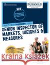 Senior Inspector of Markets, Weights & Measures (C-716): Passbooks Study Guide Volume 716 National Learning Corporation 9781731807168 National Learning Corp