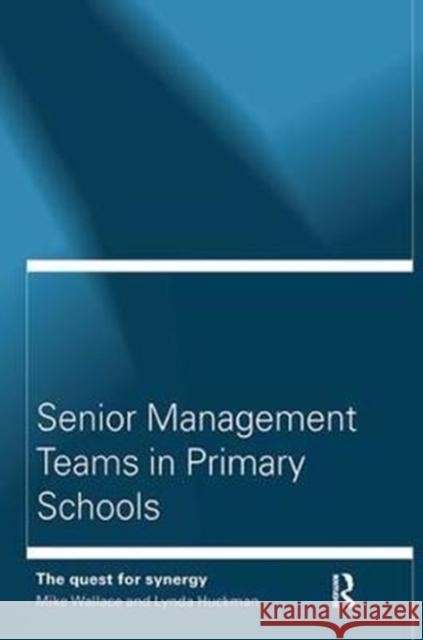 Senior Management Teams in Primary Schools Lynda Huckman 9781138418622 Routledge - książka