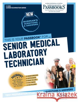 Senior Medical Laboratory Technician (C-2496): Passbooks Study Guidevolume 2496 National Learning Corporation 9781731824967 National Learning Corp - książka