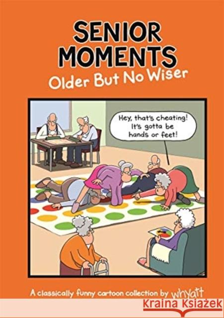 Senior Moments: Older but no wiser Tim Whyatt 9781787415799 Templar Publishing - książka