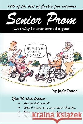 Senior Prom, or Why I Never Owned a Goat Jack Fones 9781614931256 Peppertree Press - książka