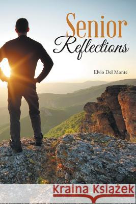 Senior Reflections Elvio De 9781504954617 Authorhouse - książka