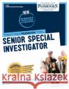 Senior Special Investigator (C-1589): Passbooks Study Guide Volume 1589 National Learning Corporation 9781731815897 National Learning Corp