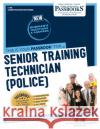 Senior Training Technician (Police) (C-418): Passbooks Study Guide Volume 418 National Learning Corporation 9781731804181 National Learning Corp