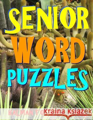 Senior Word Puzzles: 133 Large Print Themed Word Search Puzzles Kalman Tot 9781977656803 Createspace Independent Publishing Platform - książka