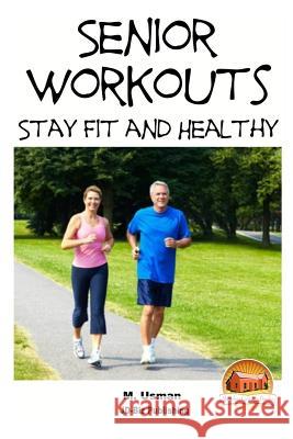 Senior Workouts - Stay Fit and Healthy M. Usman John Davidson Mendon Cottage Books 9781511829298 Createspace - książka