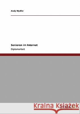 Senioren im Internet Wydler, Andy 9783640135271 Grin Verlag - książka