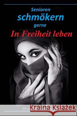 Senioren schmökern gerne: In Freiheit leben Geier, Denis 9781523708840 Createspace Independent Publishing Platform - książka