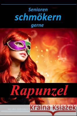 Senioren schmökern gerne: Rapunzel Geier, Denis 9781523878703 Createspace Independent Publishing Platform - książka