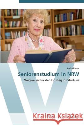 Seniorenstudium in NRW Papez, Anika 9783639452037 AV Akademikerverlag - książka