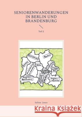 Seniorenwanderungen in Berlin und Brandenburg: Teil 2 Sabine Jones 9783695131686 Bod - Books on Demand - książka