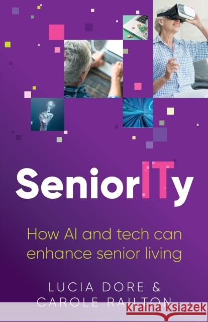 SeniorITy: How AI and tech can enhance senior living Carole Railton 9781784529680 Rethink Press - książka