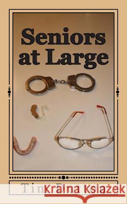 Seniors at Large Tim M. Dutton 9780984083923 Tim Dutton - książka