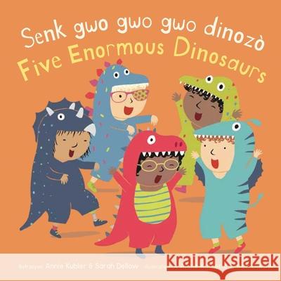 Senk Gwo Gwo Gwo Dinoz?/Five Enormous Dinosaurs Annie Kubler Sarah Dellow Creoletrans 9781835320600 Child's Play International - książka