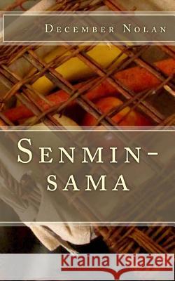 Senmin-sama Nolan, December 9781545323199 Createspace Independent Publishing Platform - książka