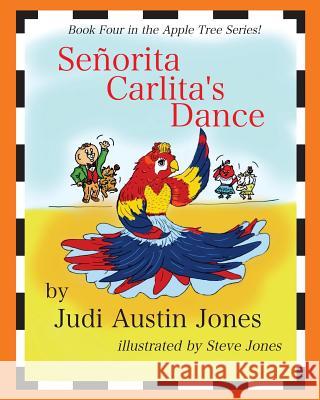 Senorita Carlita's Dance Judi Austin Jones Steve Jones Evan Jones 9781981407477 Createspace Independent Publishing Platform - książka