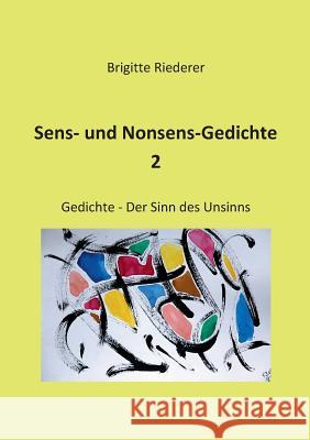 Sens- und Nonsens-Gedichte 2: Der Sinn des Unsinns Riederer, Brigitte 9783741275302 Books on Demand - książka