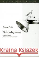 Sens odzyskany Tomasz Pyzik 9788361005995 Instytut Książki - książka