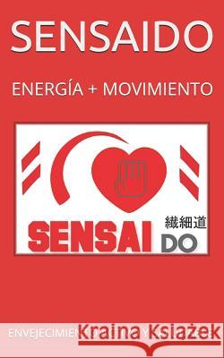 Sensaido: Envejecimiento activo y saludable Valero Duran, Juan Jose 9781983077562 Independently Published - książka