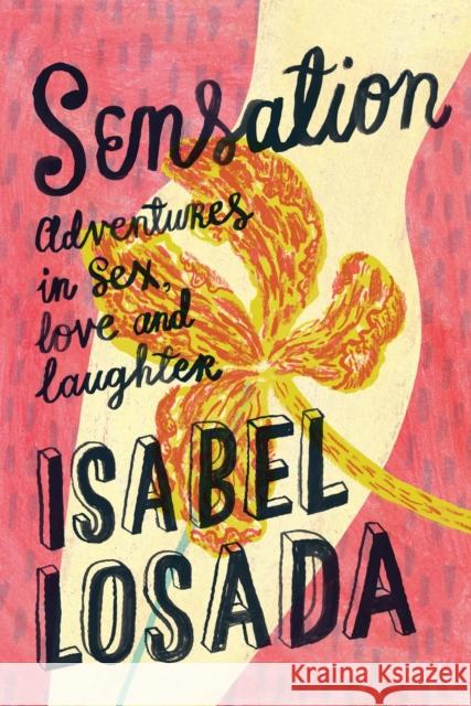 Sensation: Adventures in Sex, Love and Laughter Isabel Losada 9781786780935 Watkins Media Limited - książka
