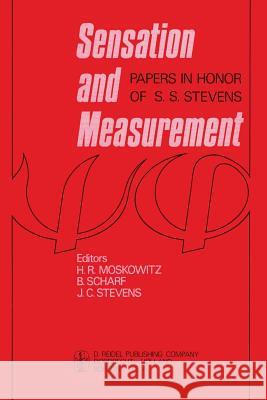 Sensation and Measurement: Papers in Honor of S. S. Stevens Moskowitz, H. R. 9789401022477 Springer - książka