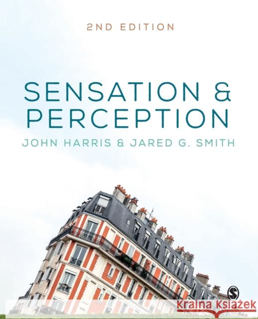 Sensation and Perception John Harris Jared Smith 9781526467713 Sage Publications Ltd - książka