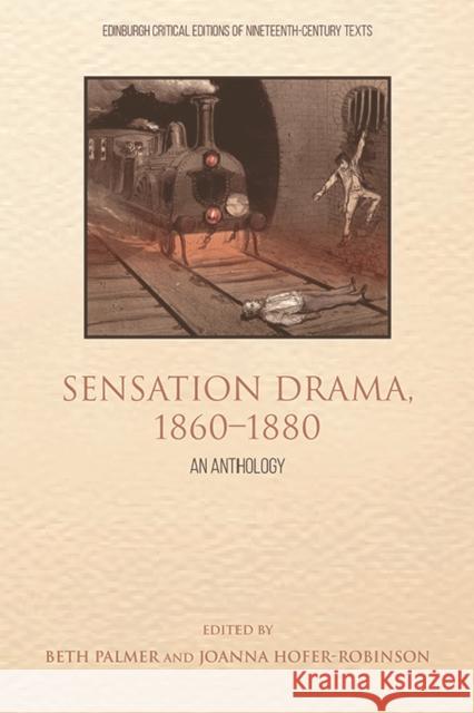 Sensation Drama, 1860 1880: An Anthology Joanna Hofer-Robinson, Beth Palmer 9781474439541 Edinburgh University Press - książka