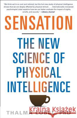 Sensation: The New Science of Physical Intelligence Thalma Lobel 9781451699197 Atria Books - książka
