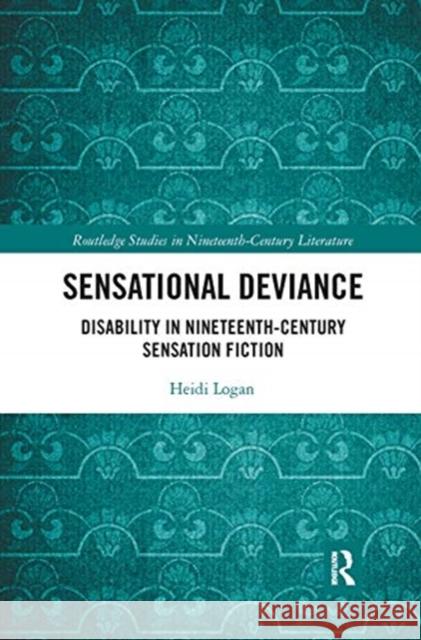 Sensational Deviance: Disability in Nineteenth-Century Sensation Fiction Heidi Logan 9780367666170 Routledge - książka