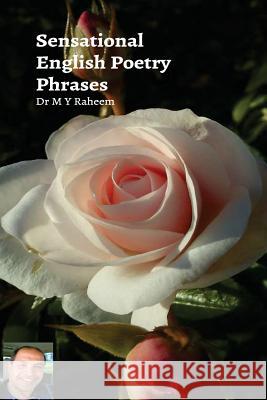 Sensational English Poetry Phrases Dr M. y. Raheem 9781979041713 Createspace Independent Publishing Platform - książka