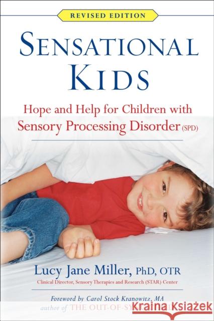 Sensational Kids: Hope and Help for Children with Sensory Processing Disorder (Spd) Miller, Lucy Jane 9780399167829 Perigee Books - książka