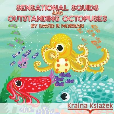 Sensational Squids and Outstanding Octopuses David R. Morgan Terrie Sizemore Anna Semenova 9781946908179 2 Z Press LLC - książka