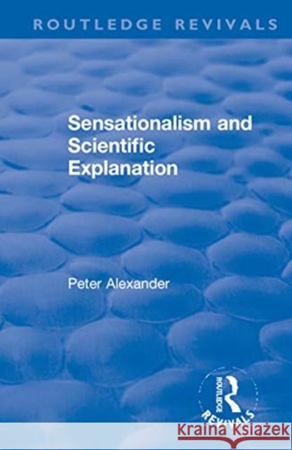 Sensationalism and Scientific Explanation Peter Alexander 9780367610906 Routledge - książka