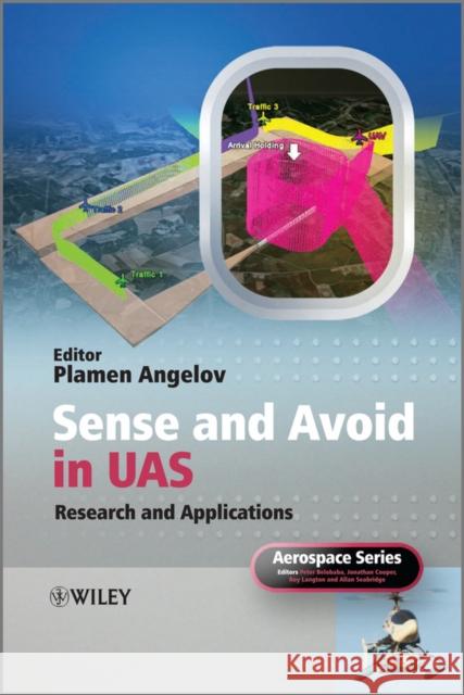 Sense and Avoid in UAS: Research and Applications Angelov, Plamen 9780470979754 John Wiley & Sons - książka