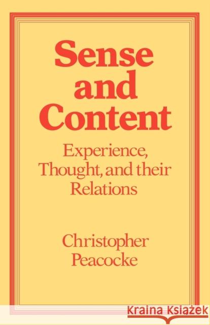 Sense and Content Peacocke, Christopher 9780198247029 Oxford University Press - książka