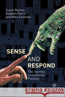 Sense and Respond: The Journey to Customer Purpose Parry, S. 9781349523191 Palgrave Macmillan - książka