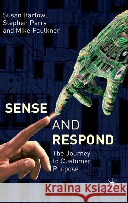 Sense and Respond: The Journey to Customer Purpose Parry, S. 9781403945730 Palgrave MacMillan - książka