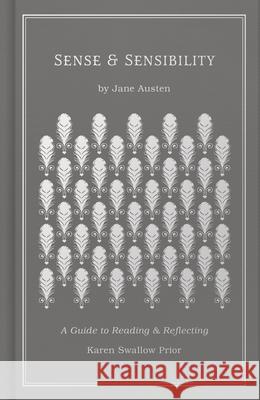 Sense and Sensibility: A Guide to Reading and Reflecting Prior, Karen Swallow 9781462796649 B&H Books - książka