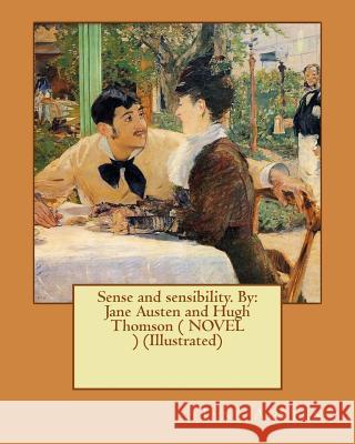 Sense and Sensibility. by: Jane Austen and Hugh Thomson ( Novel ) (Illustrated) Jane Austen Hugh Thomson 9781542955584 Createspace Independent Publishing Platform - książka