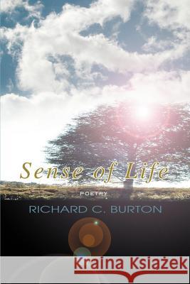 Sense of Life Richard C. Burton 9780595385997 iUniverse - książka